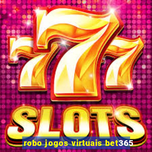 robo jogos virtuais bet365